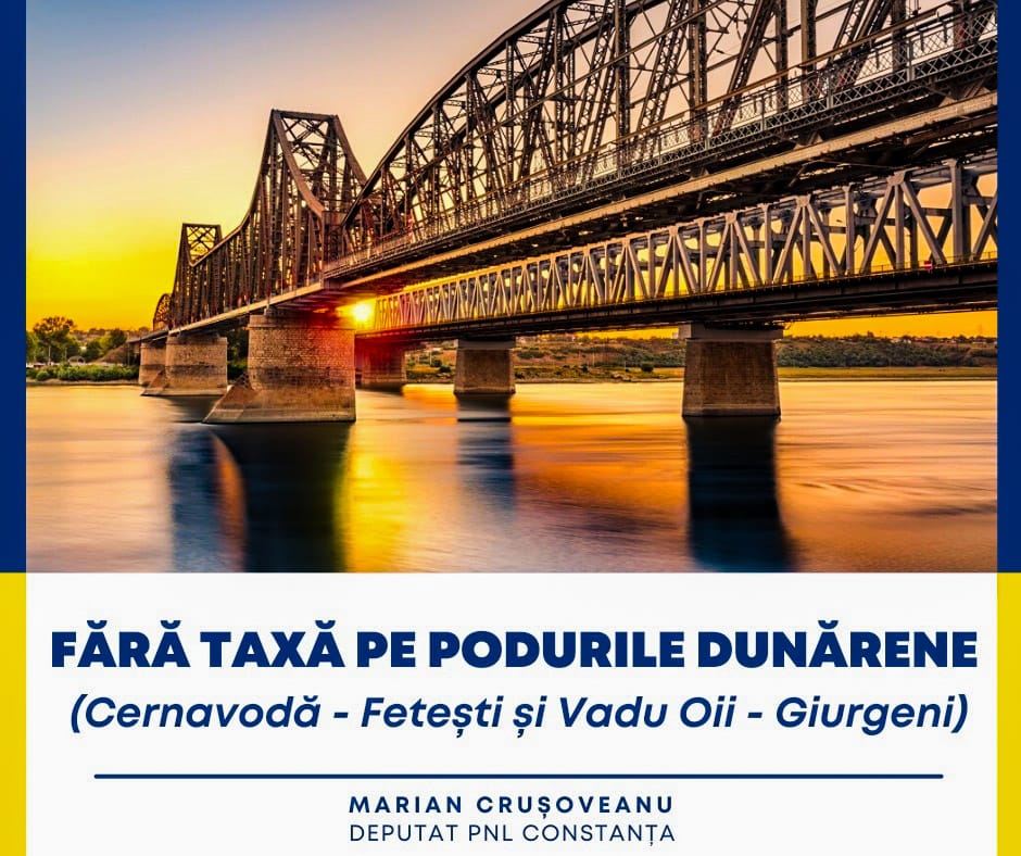 Marian Crușoveanu, deputat PNL: „Ne ținem de cuvânt! Fără taxă pe podurile dunărene”