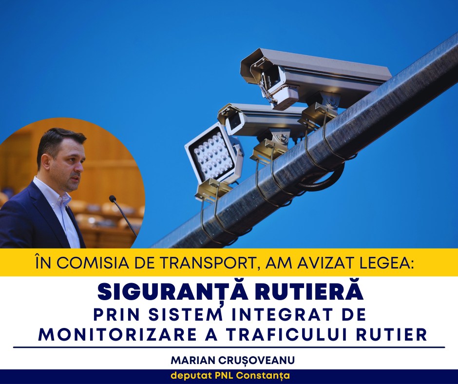 Traficul rutier din România va fi monitorizat video. Cele cinci beneficii identificate de parlamentarul constănțean Marian Crușoveanu, PNL
